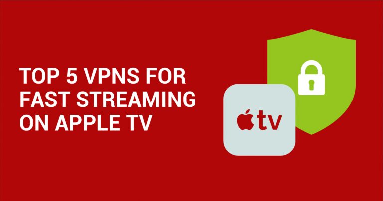 Les 4 VPN les plus rapides sur Apple TV pour le streaming