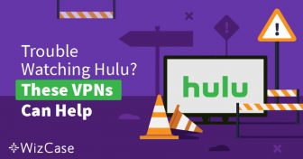 Top 5 des VPN pour regarder Hulu de partout en 2024 Wizcase