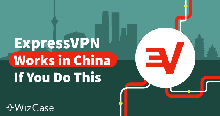 ExpressVPN fonctionne en Chine en 2024 ? Oui, sous condition