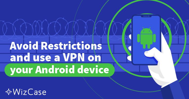 10 meilleurs VPN pour Android en 2024 — Apps sécurisées