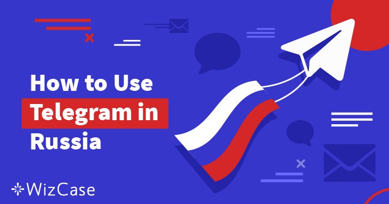 Comment utiliser Telegram en Russie (Mise &agrave; jour 2026)