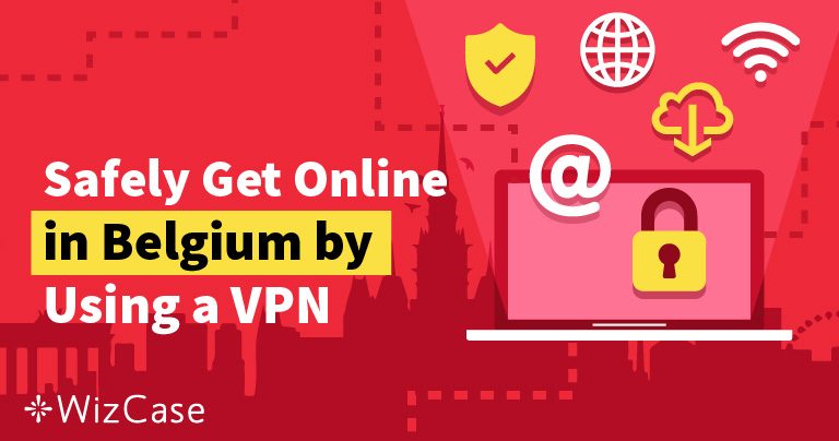 5 meilleurs VPN pour la Belgique et rester en sécurité 2024