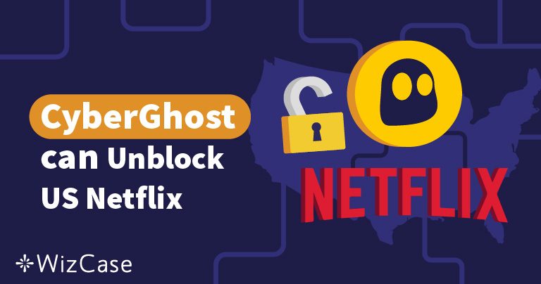 CyberGhost ne marche pas avec Netflix US ? Solution en 2024