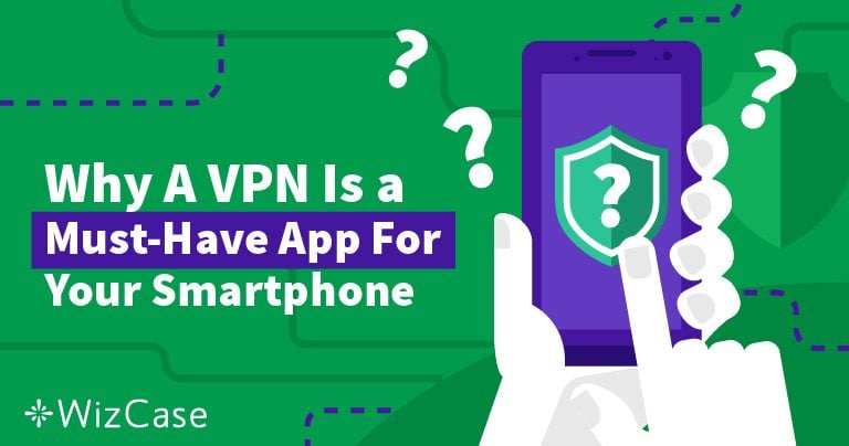 Des 5 raisons pour utiliser un VPN sur votre téléphone mobile – 2024