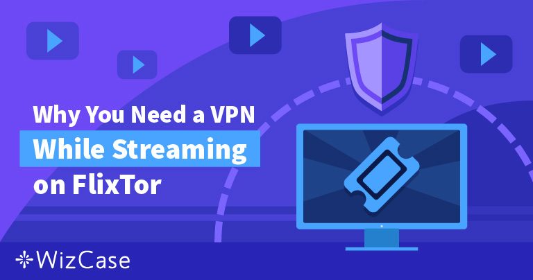 Les 5 meilleurs VPN pour Flixtor en 2026 (100% FIABLE)