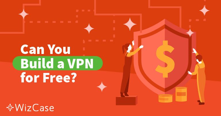 Comment créer un VPN gratuitement (mis à jour en 2024)