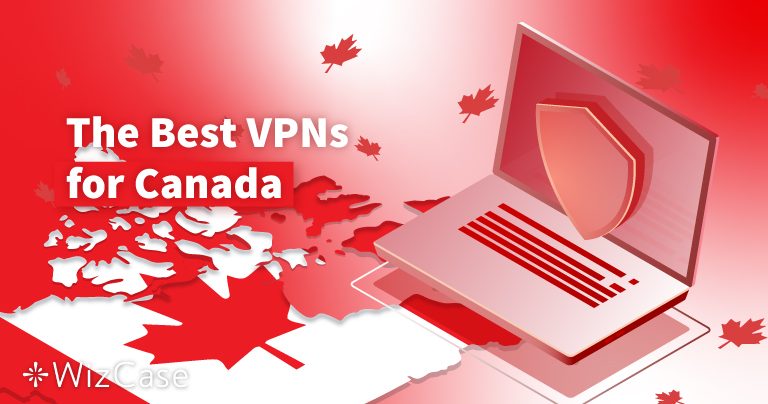 7 meilleurs VPN pour le Canada en 2024 (sécurisés et fiables)