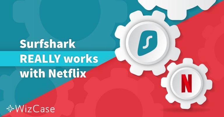 Testé : Surfshark avec Netflix US dans 13 pays – Mise à jour en 2024
