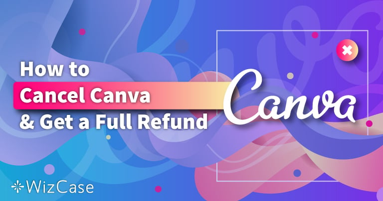 Comment annuler Canva Pro et se faire rembourser (2023)